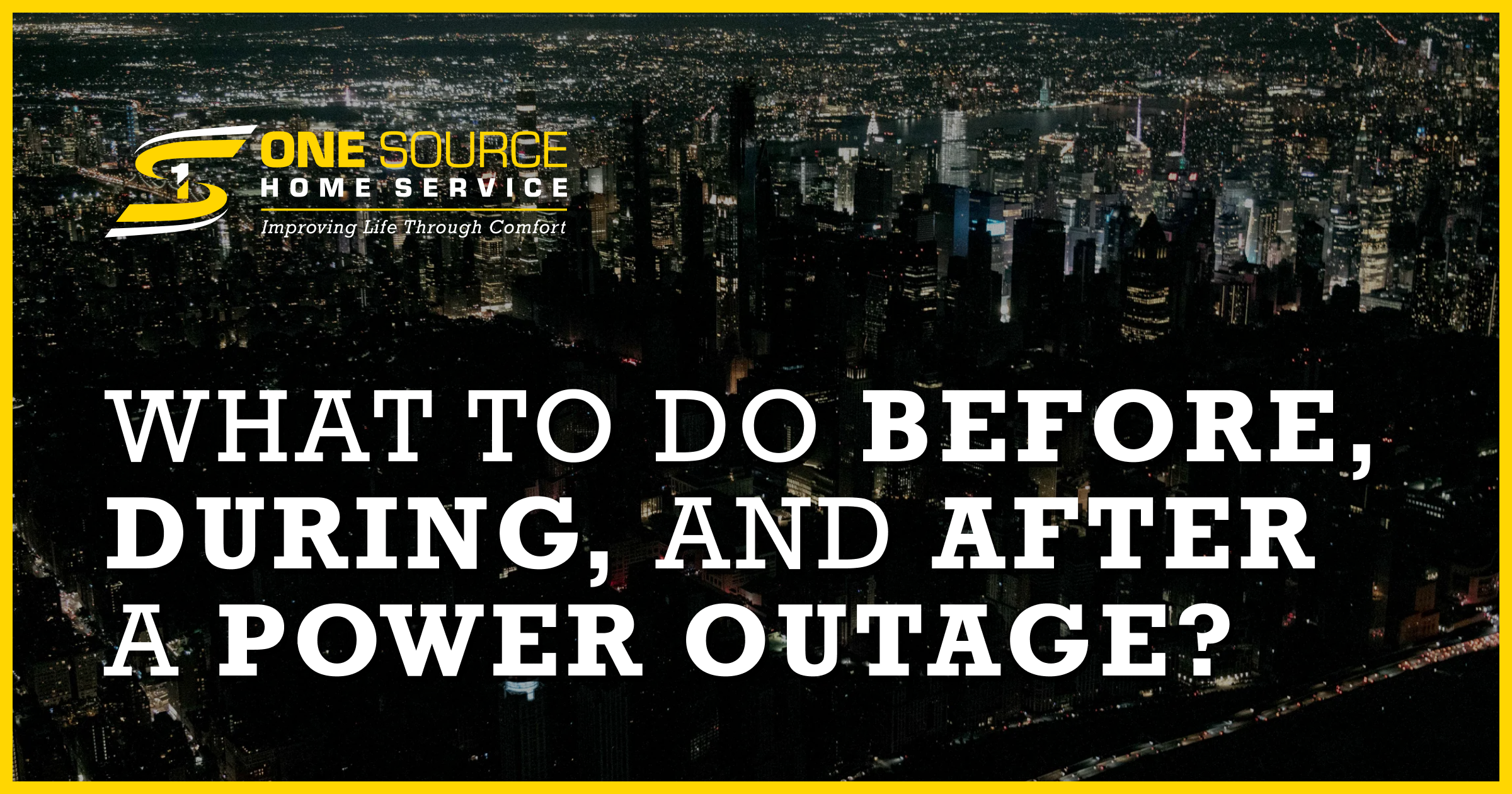 https://onesourcehomeservice.com/wp-content/uploads/2022/12/One-Source-What-to-do-Before-During-and-After-a-Power-Outage_.png