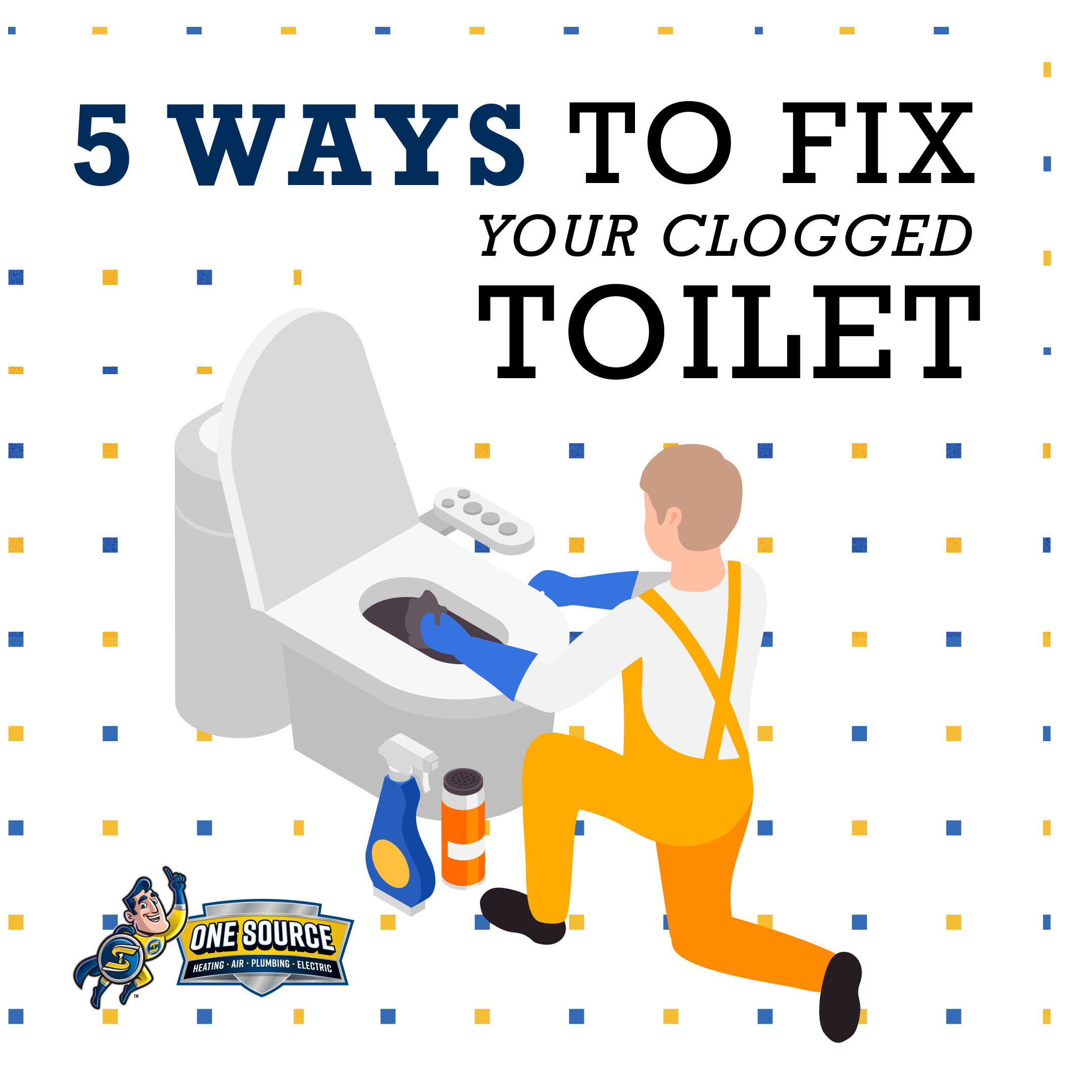 One Source - 5 Ways to Fix Your Clogged Toilet
